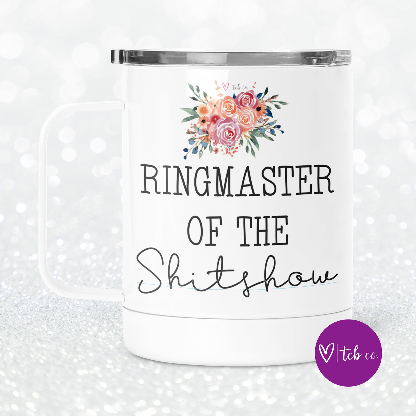 Ringmaster of The Shitshow Mug With Lid