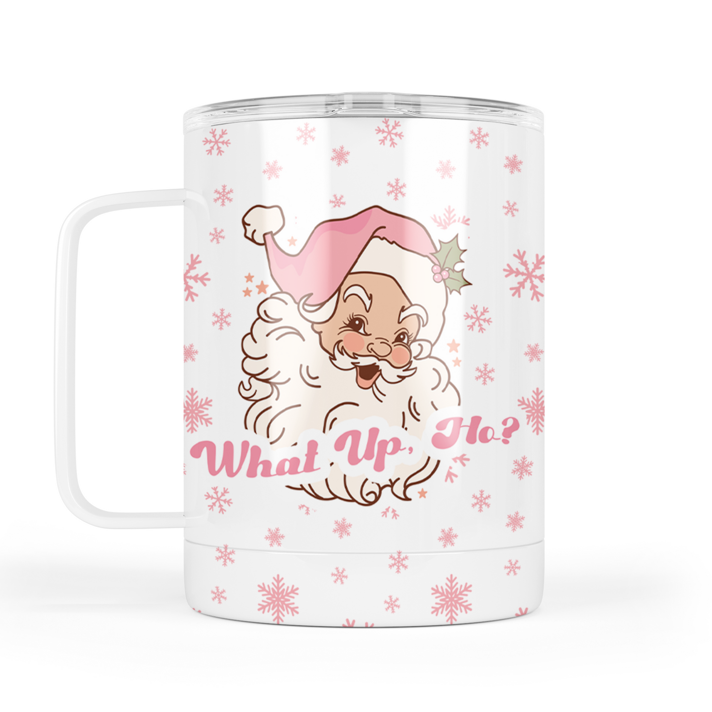 What Up, Ho? Mug With Lid