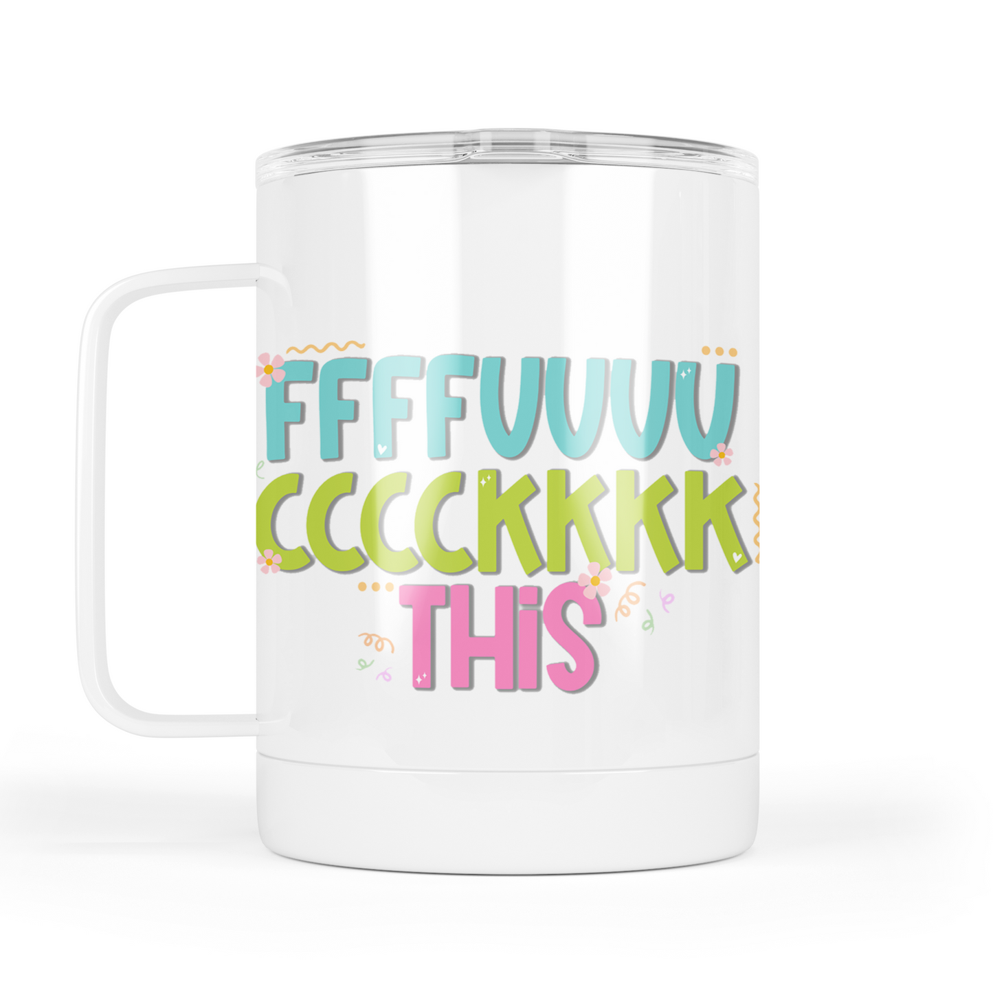 Fuck This Mug With Lid