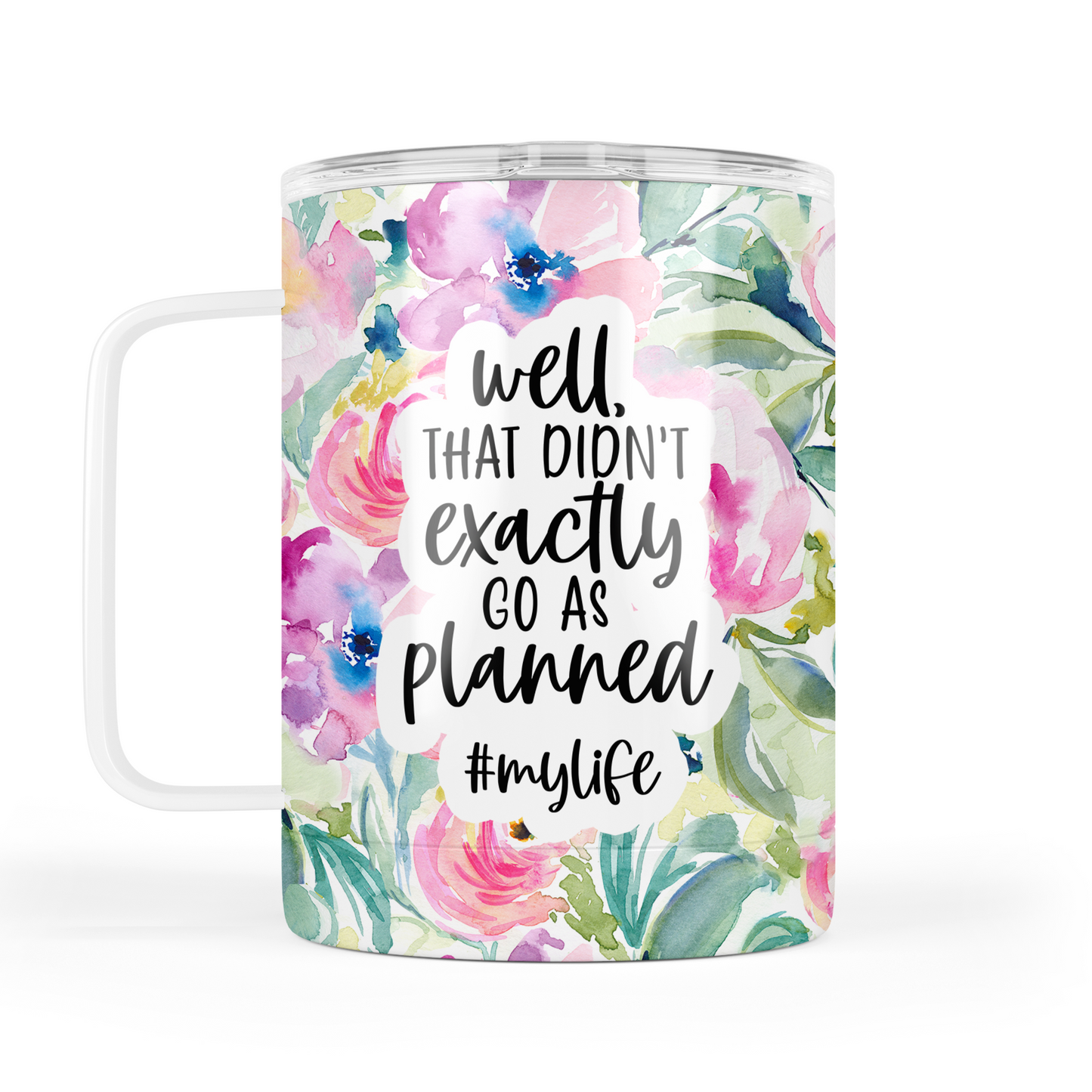 Well That Didn't Go As Planned Mug With Lid