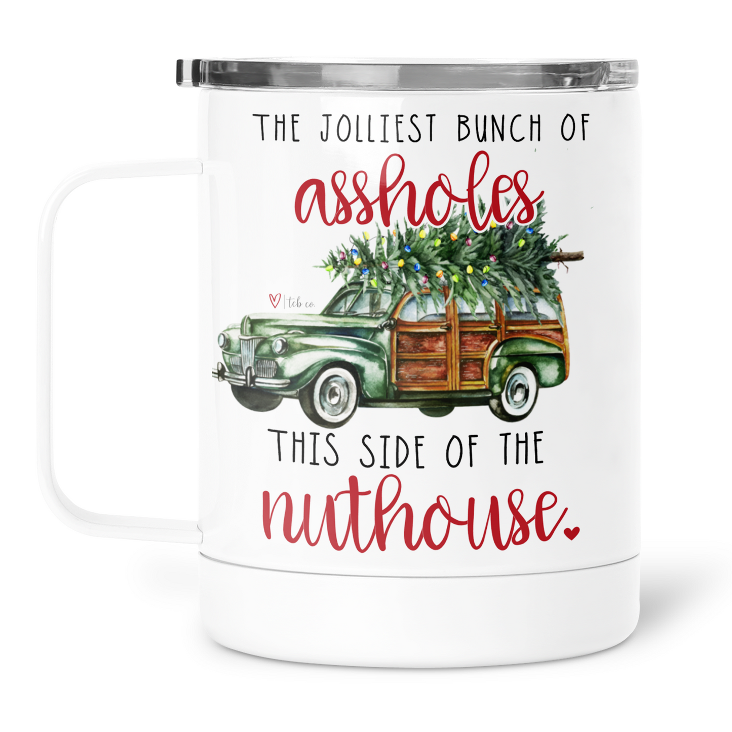 Jolliest Bunch Of Assholes Mug With Lid