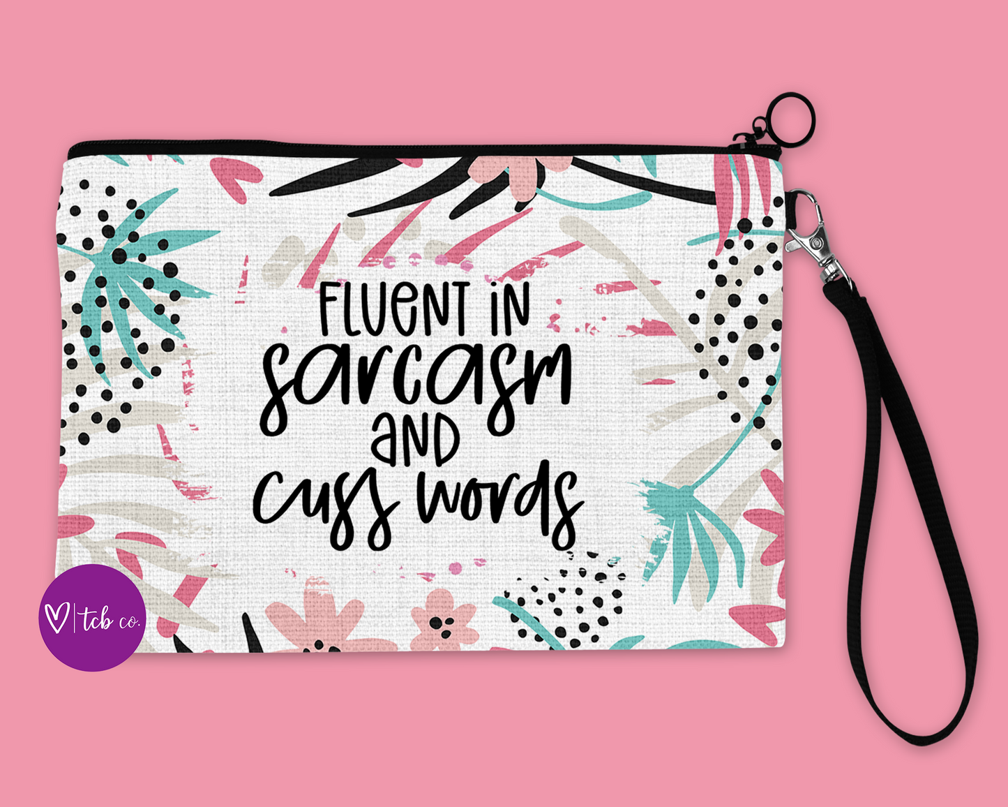 Fluent In Sarcasm and Cuss Words Cosmetic Bag