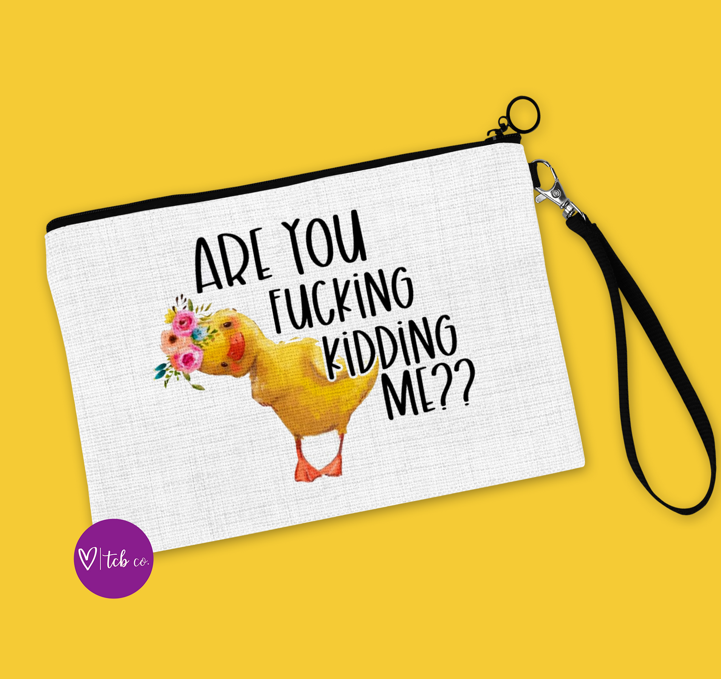 Are You Fucking Kidding Me Cosmetic Bag