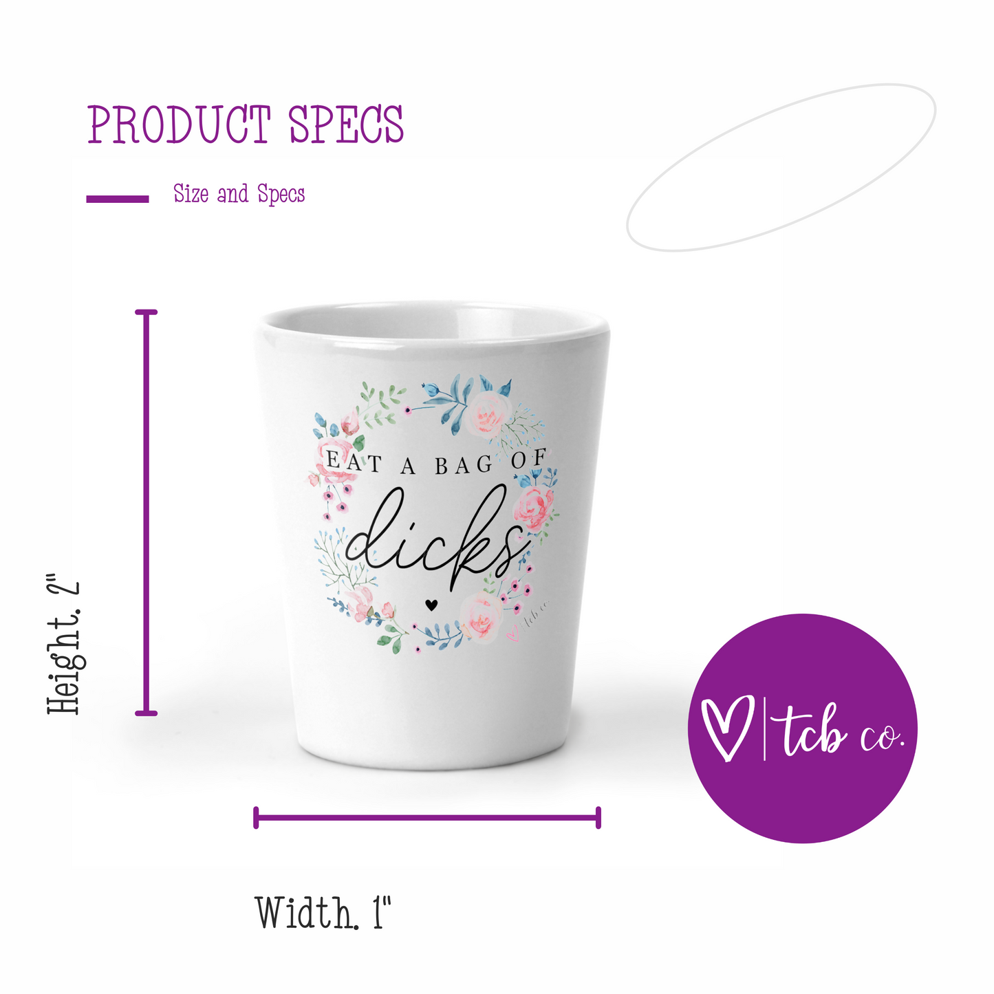 Eat A Bag Of Dicks Shot Glass