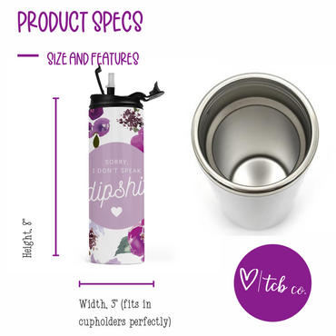 Sorry I Don't Speak Dipshit Travel Tumbler