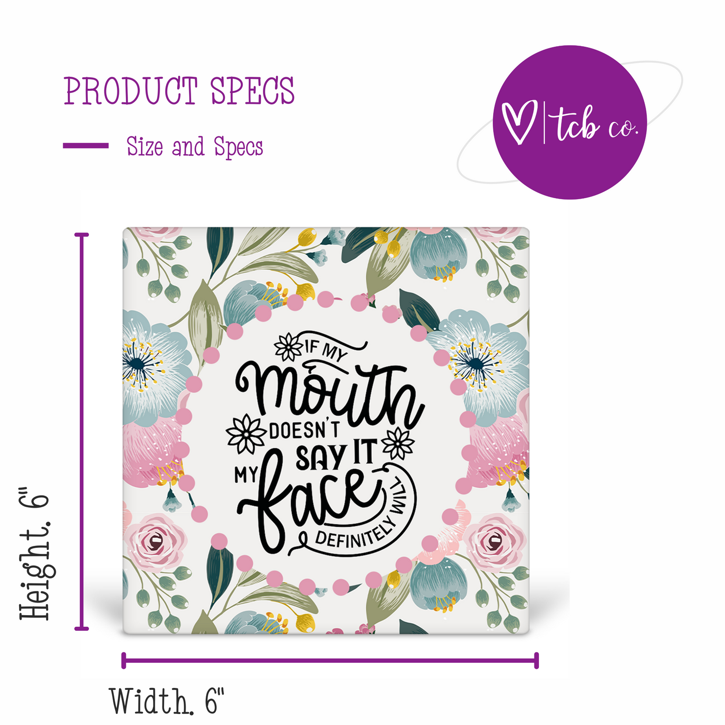 If My Mouth Doesn't Say It My Face Definitely Will Desk Sign