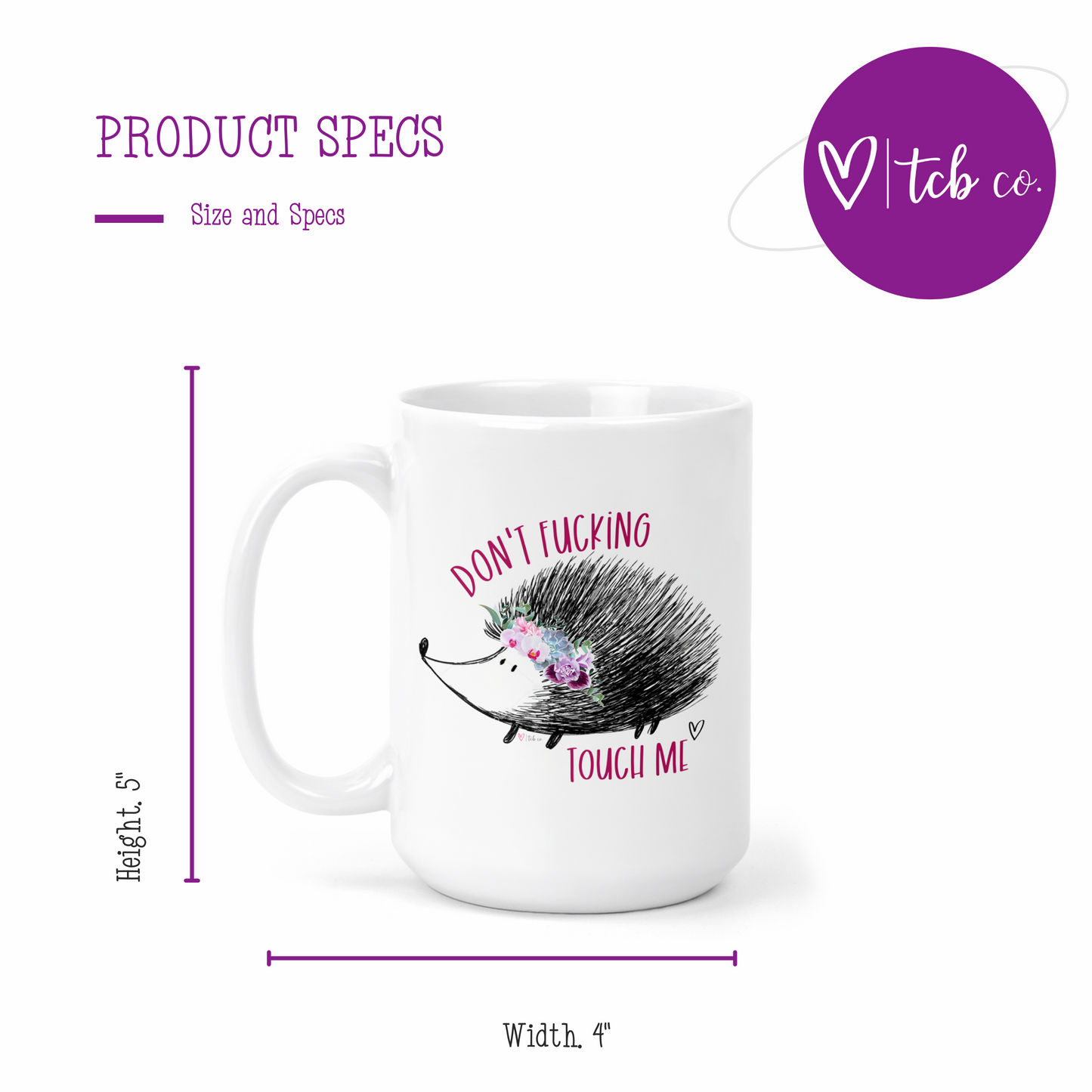 Don't Fucking Touch Me 15 Oz Ceramic Mug