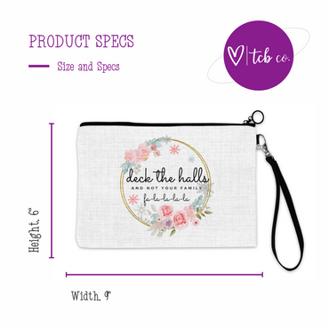 Deck The Halls And Not Your Family Cosmetic Bag