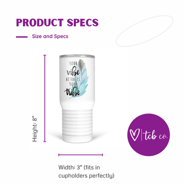 Your Vibe Attracts Your Tribe 20 Oz Travel Tumbler