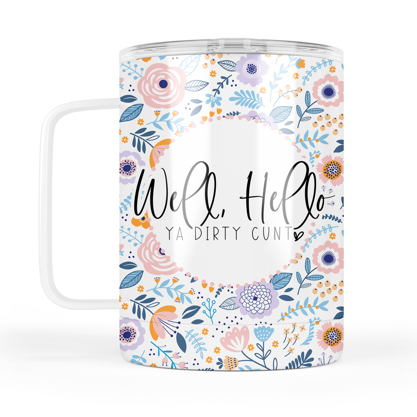 Hello Ya Dirty Cunt Mug With Lid