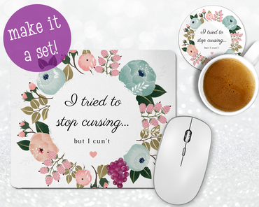 Tried To Stop Cursing But I Cun't Mousepad & Coaster Set