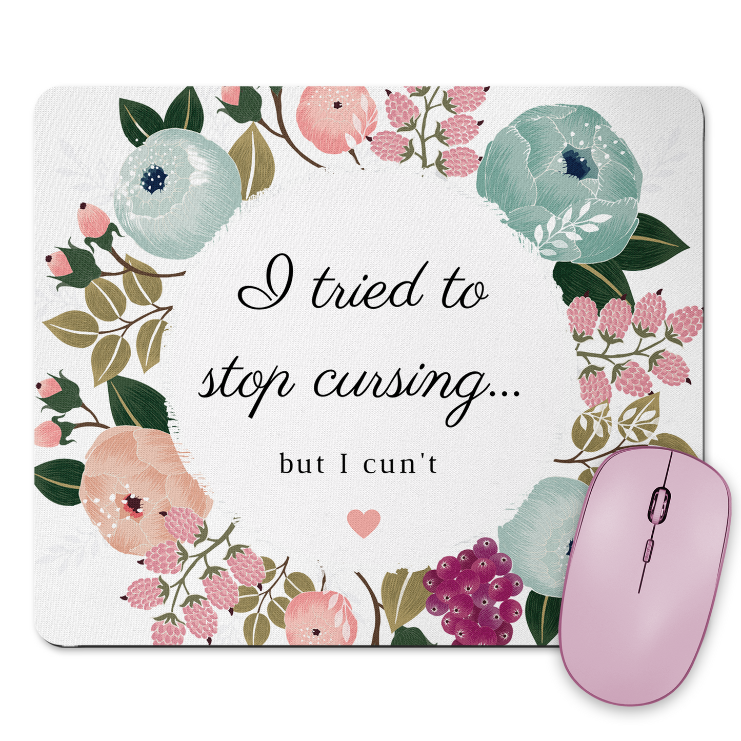 Tried To Stop Cursing But I Cun't Mousepad & Coaster Set
