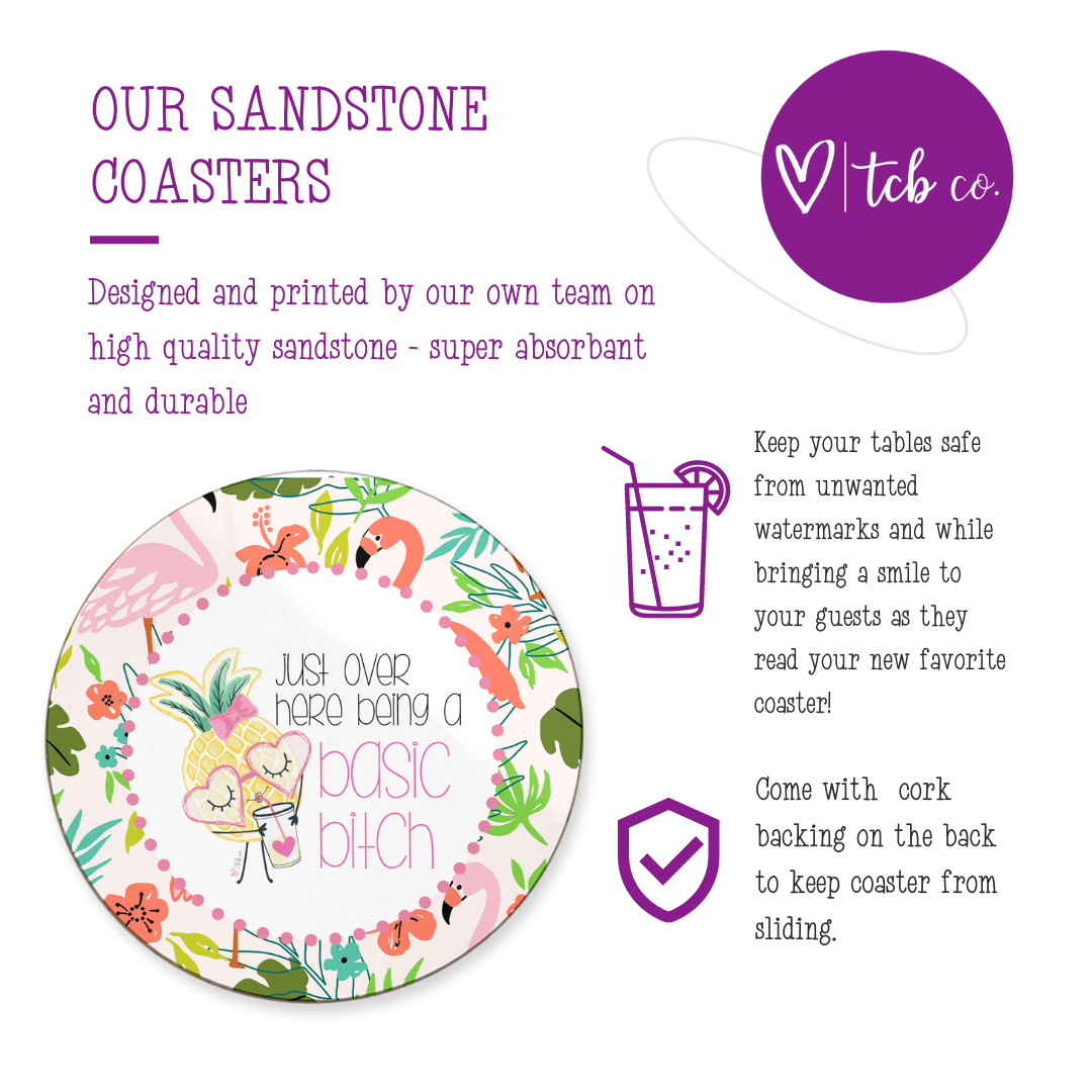 Just Over Here Being A Basic Bitch Sandstone Coaster Set