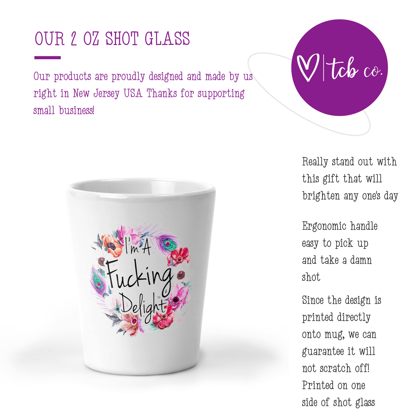 I'm A Fucking Delight Shot Glass