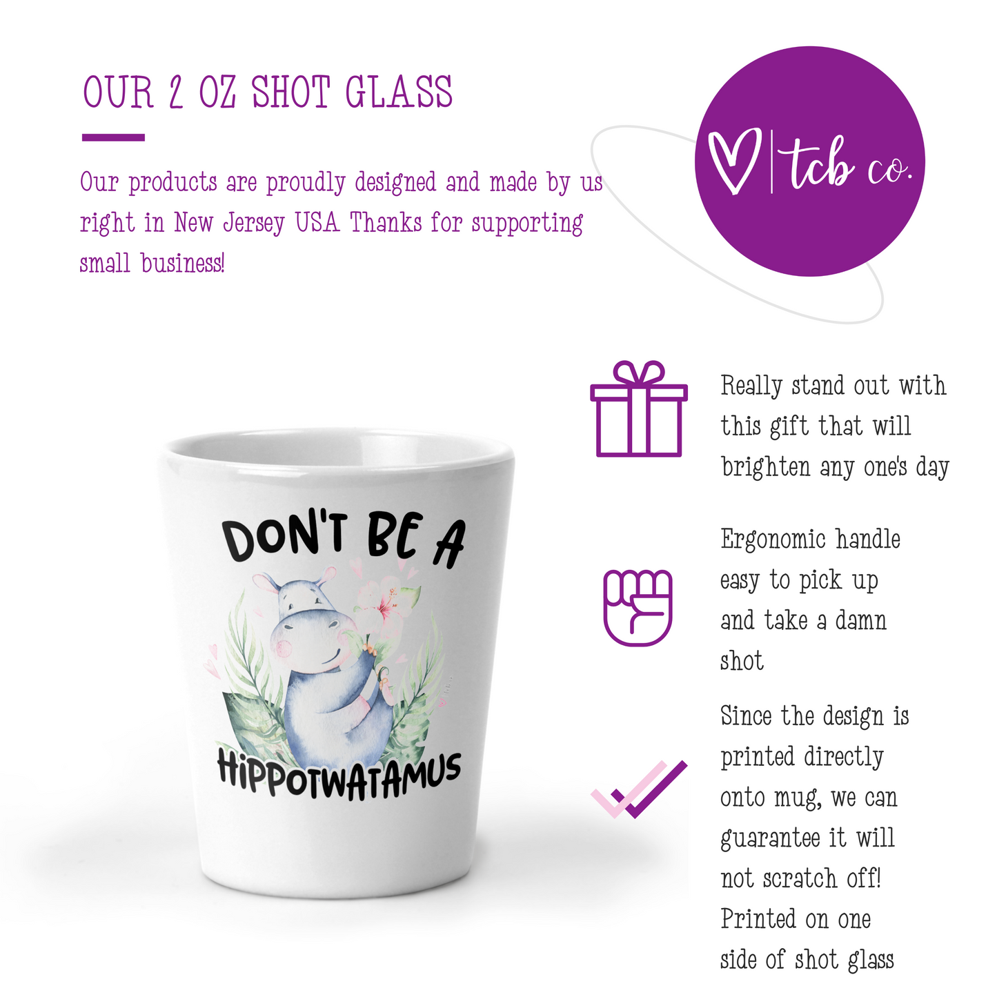 Don't Be A Hippotwatamus Shot Glass