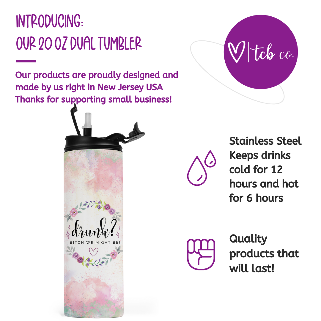 Drunk? Bitch We Might Be Travel Tumbler