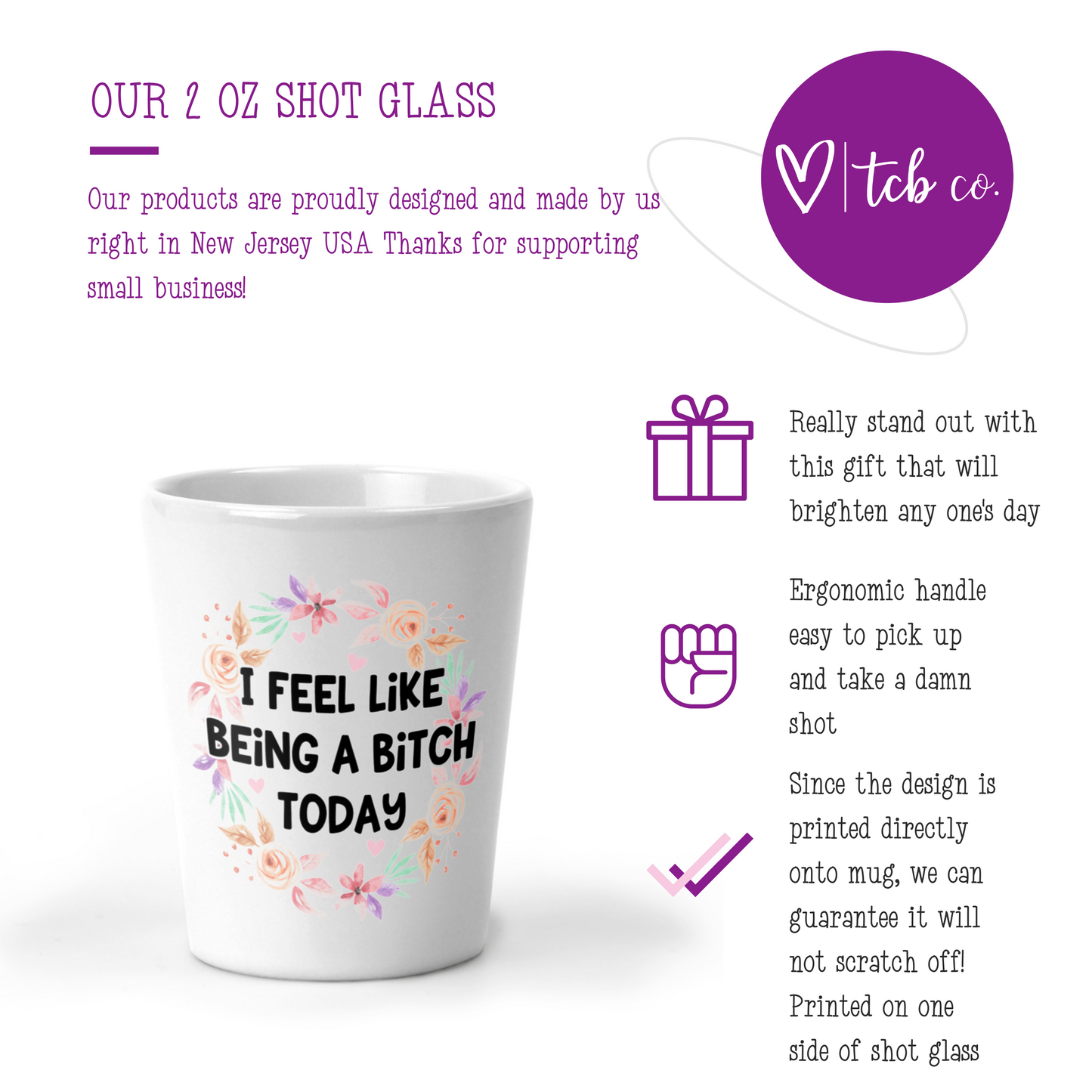 I Feel Like Being A Bitch Today Shot Glass