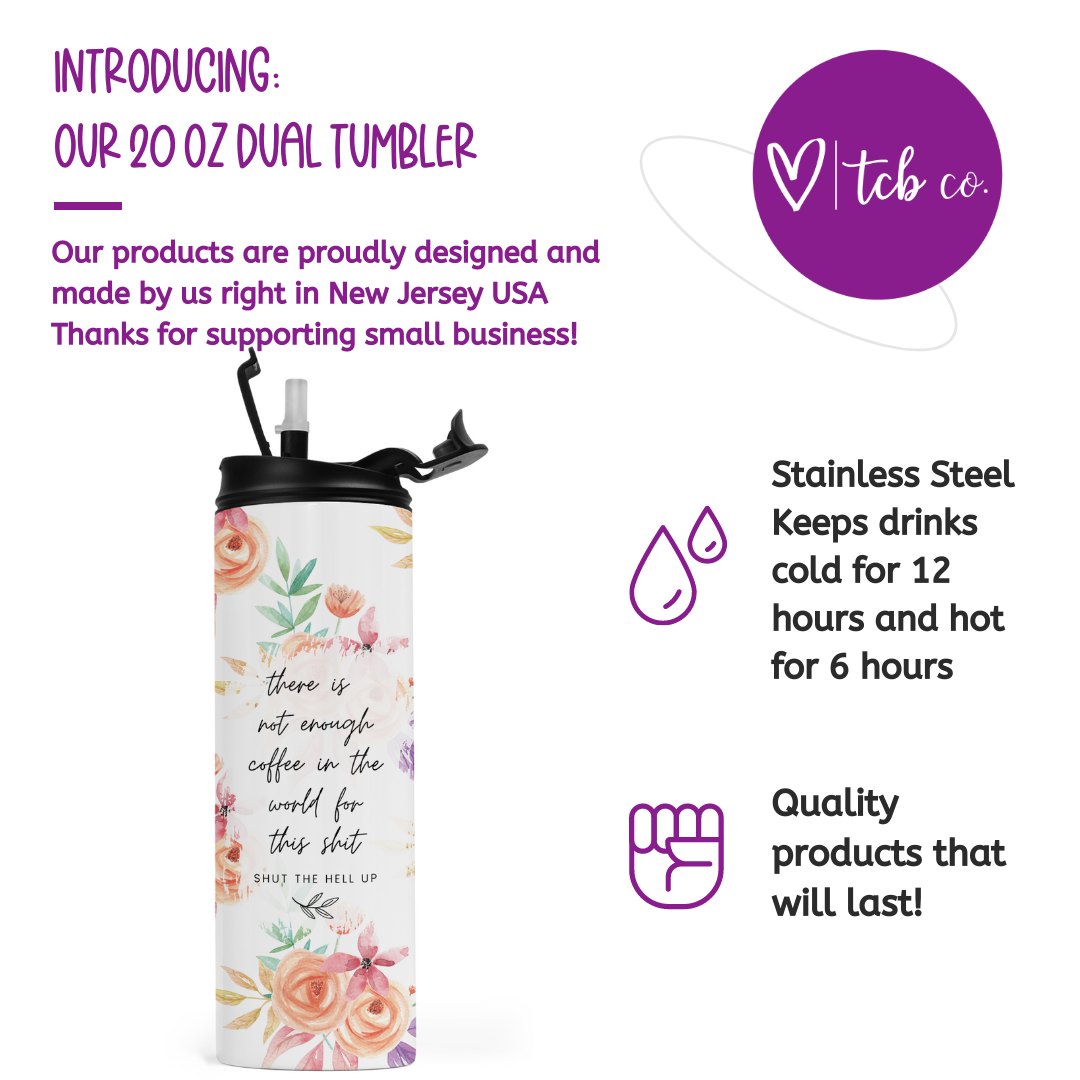 There Is Not Enough Coffee In The World For This Shit Travel Tumbler
