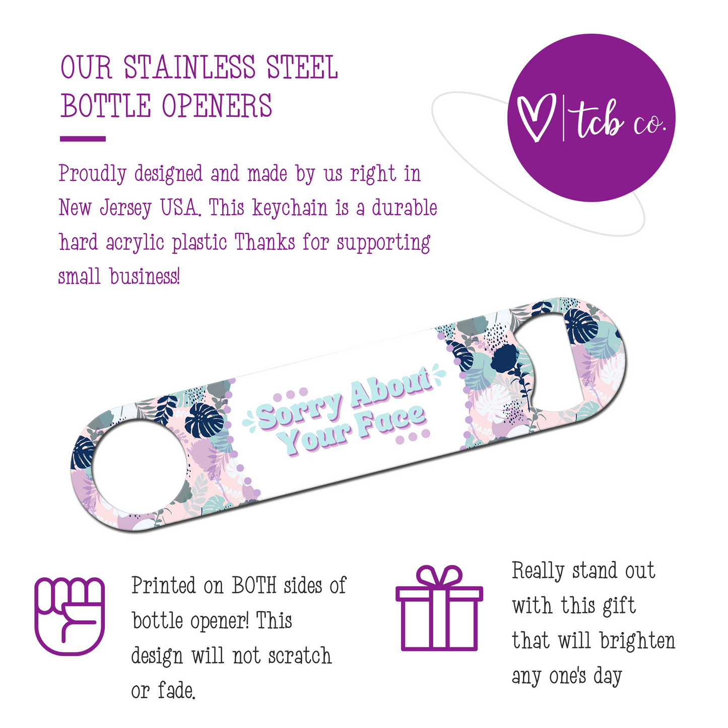 Sorry About Your Face Bottle Opener