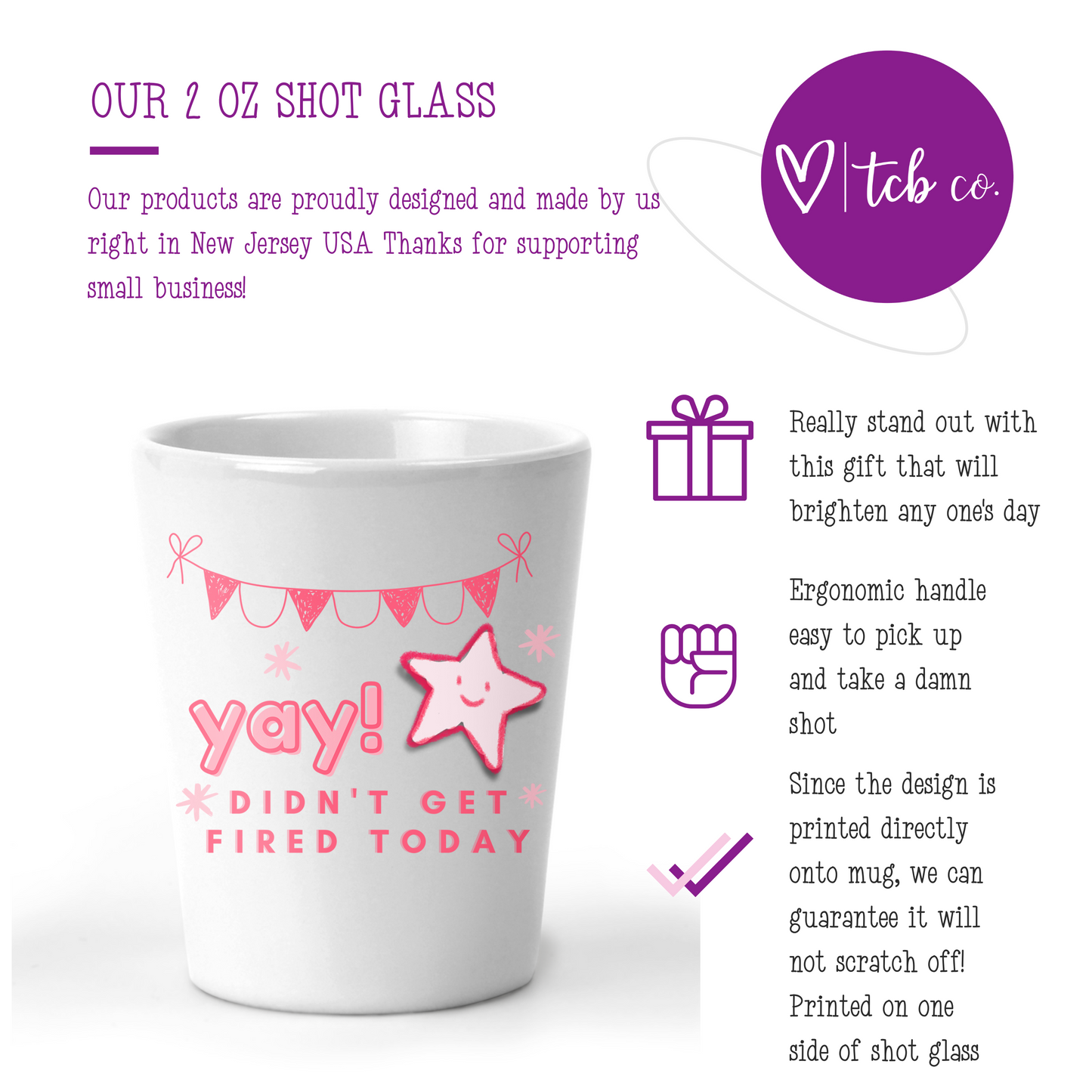 Yay! I Didn't Get Fired Today Shot Glass