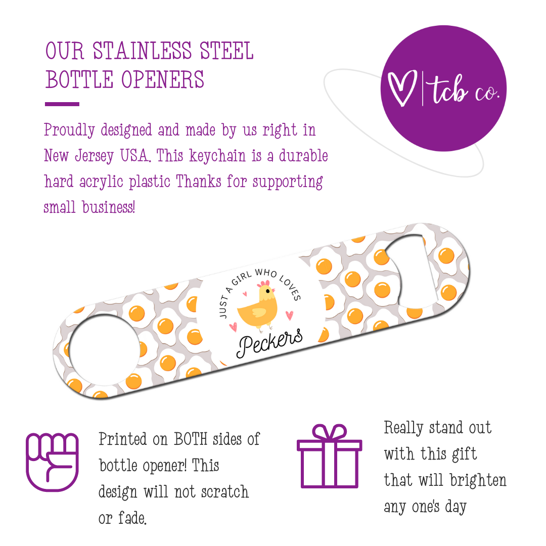 Just A Girl Who Loves Peckers Bottle Opener