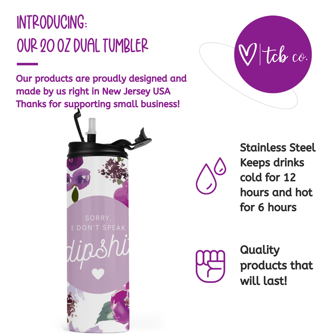 Sorry I Don't Speak Dipshit Travel Tumbler