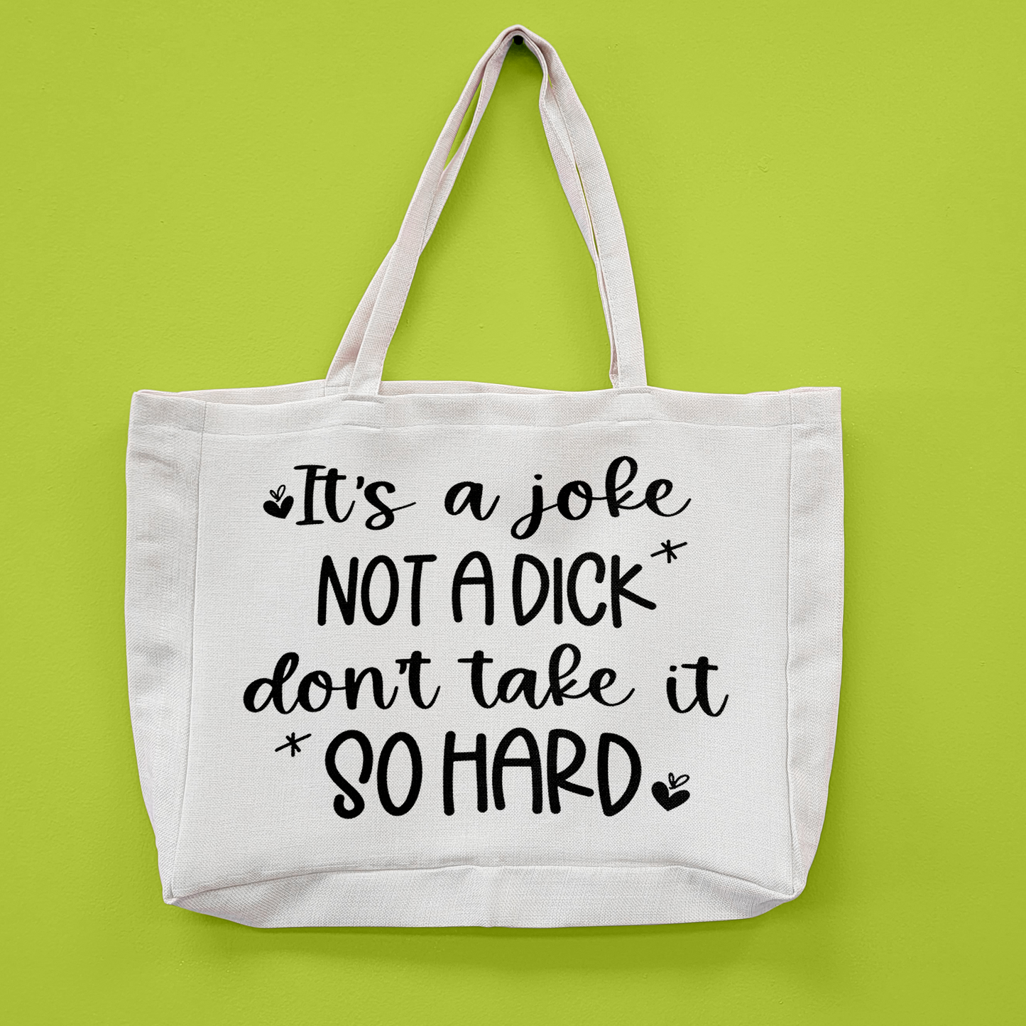 It's A Joke Not A Dick Oversized Tote Bag