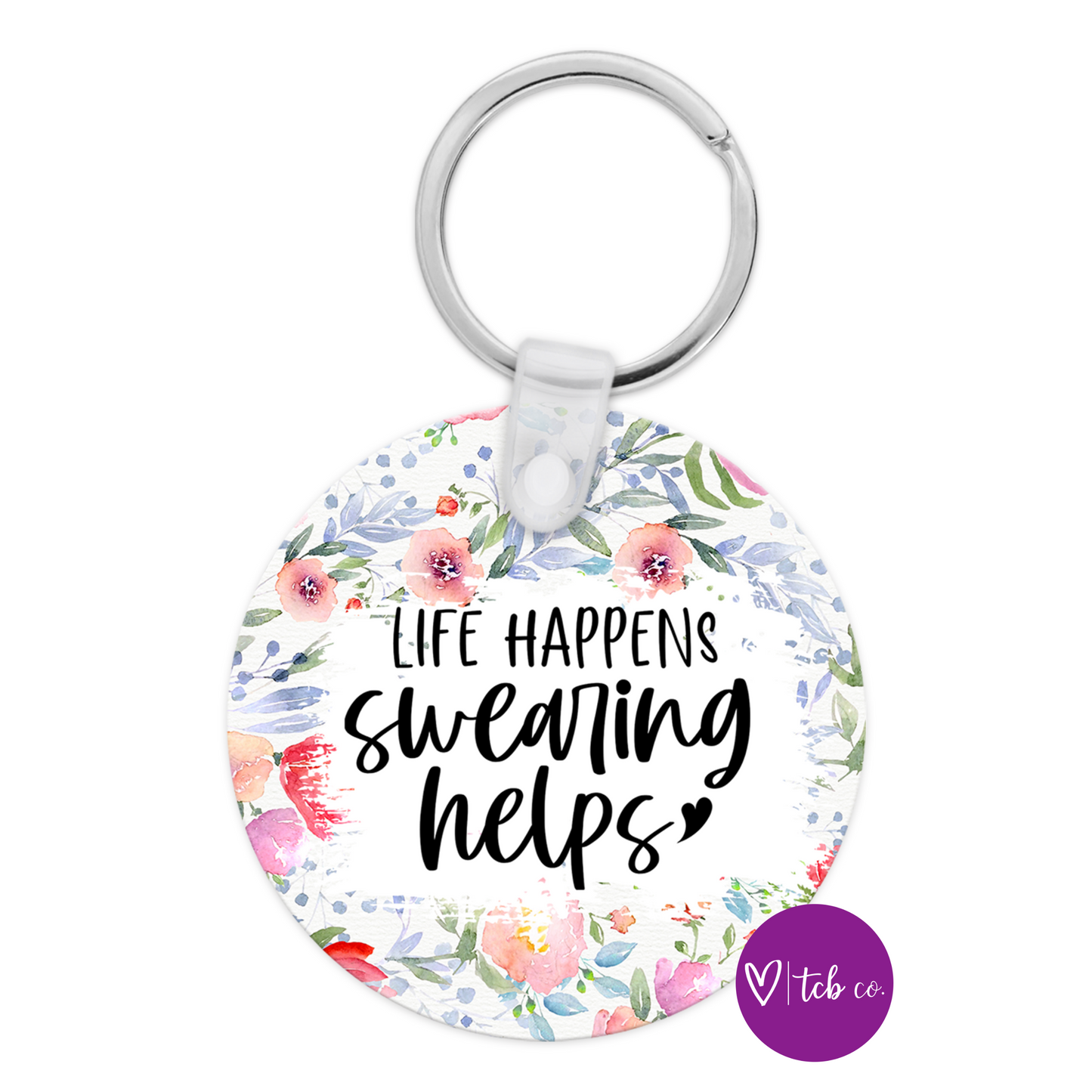 Life Happens Swearing Helps Keychain