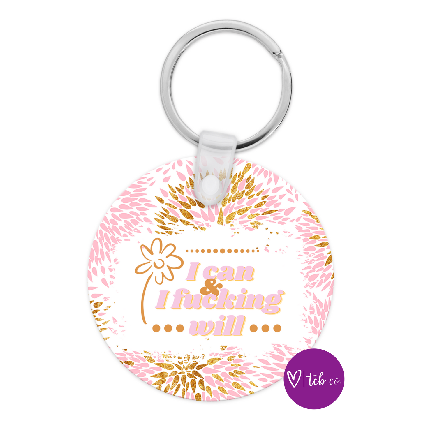 I Can and I Fucking Will Keychain