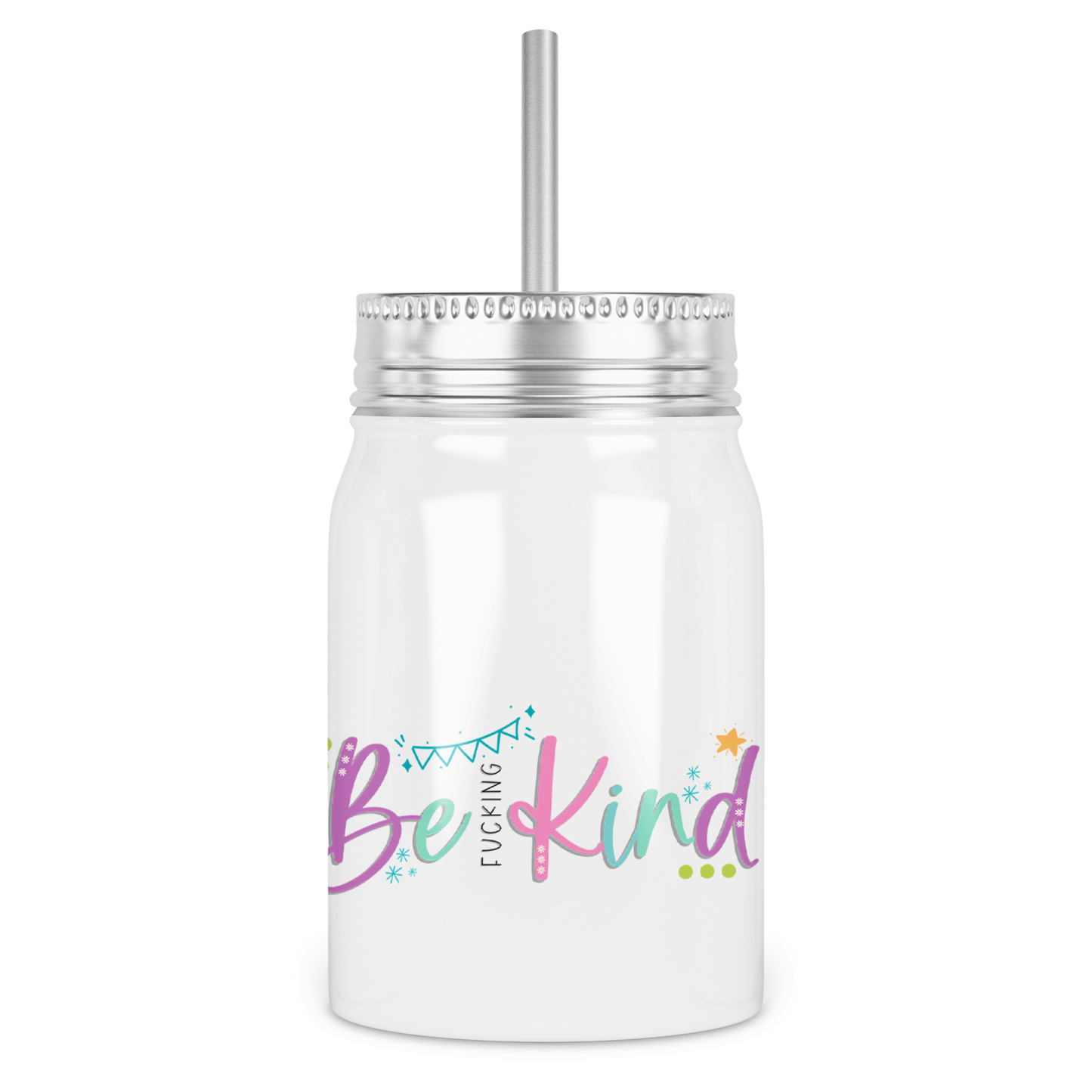Be Fucking Kind Mason Jar With Lid