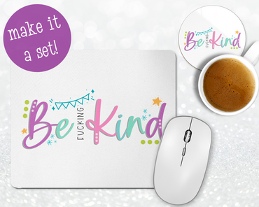 Be Fucking Kind Mousepad & Coaster Set
