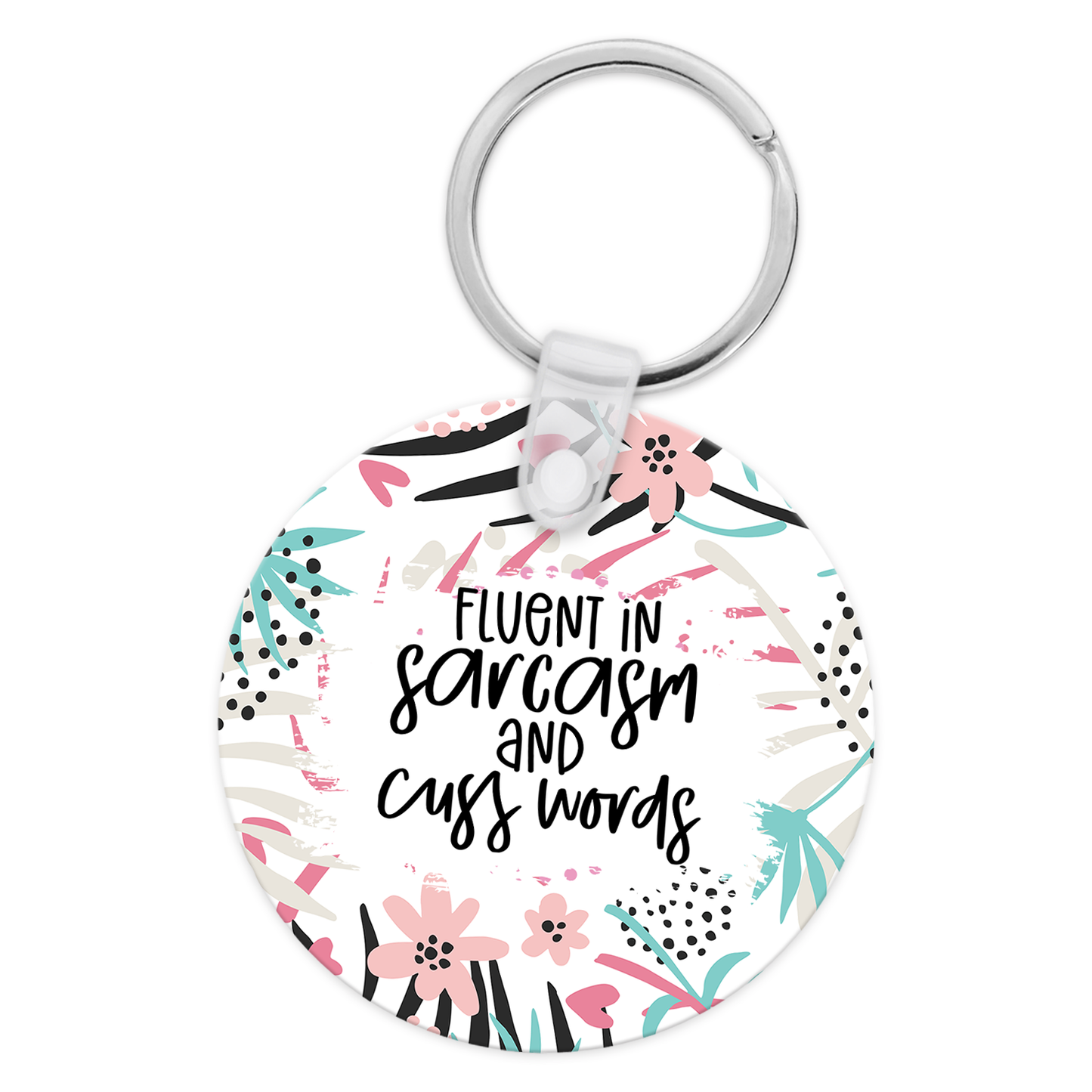 Fluent In Sarcasm and Cuss Words Keychain