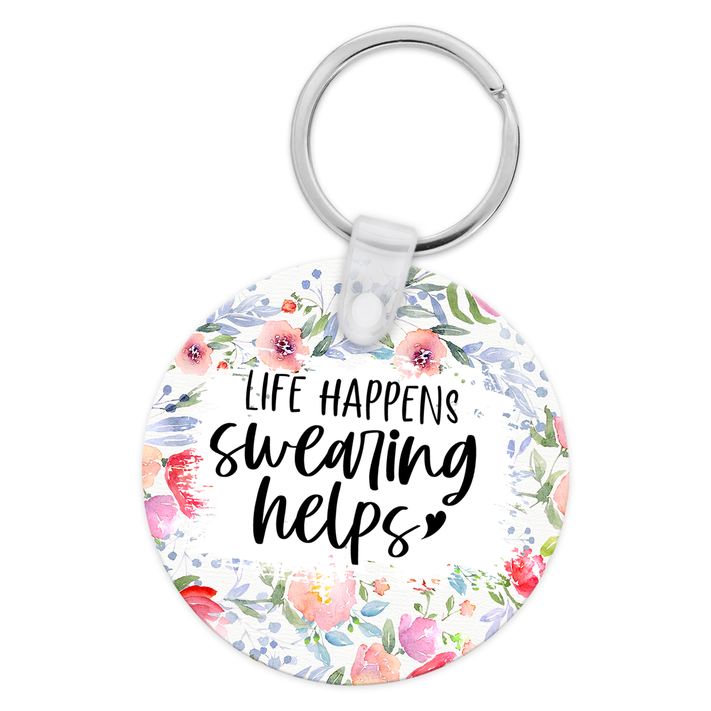 Life Happens Swearing Helps Keychain
