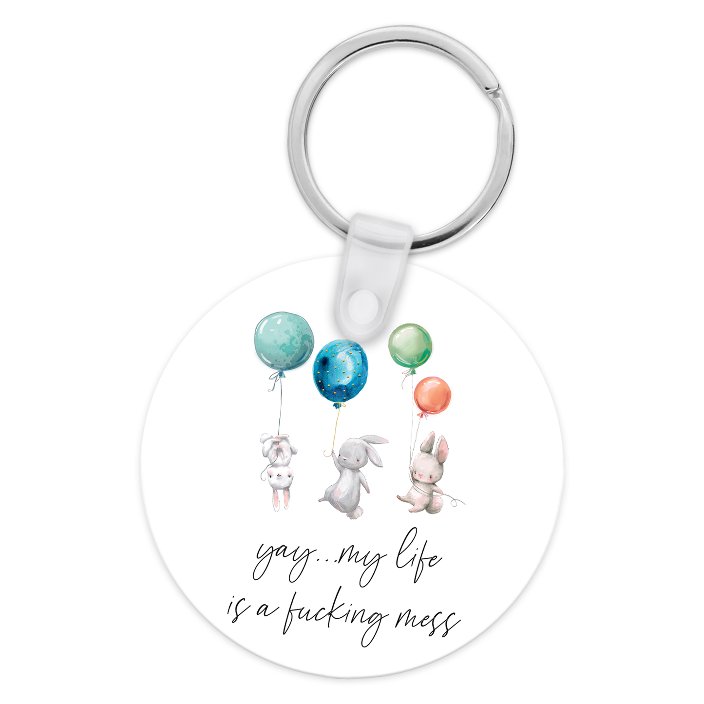 Yay .. My Life Is A Fucking Mess Keychain