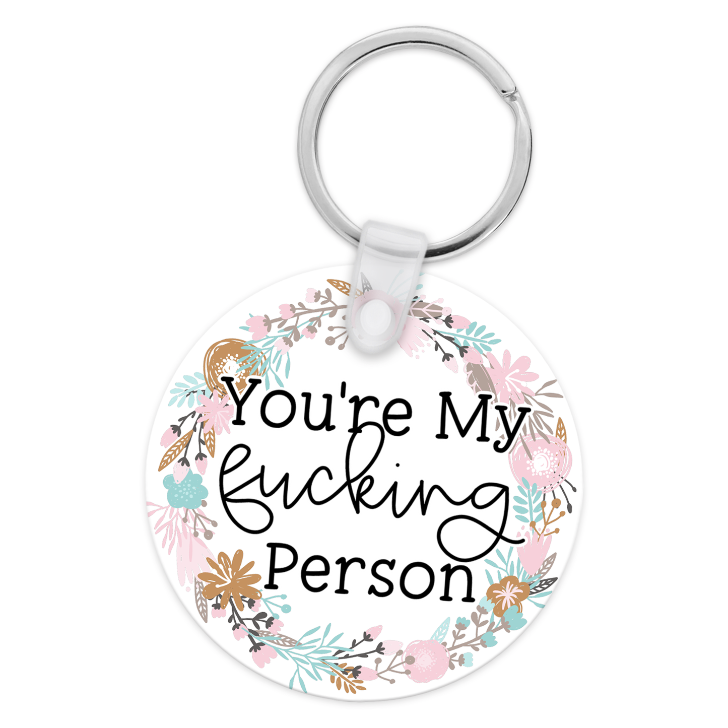You're My Fucking Person Keychain