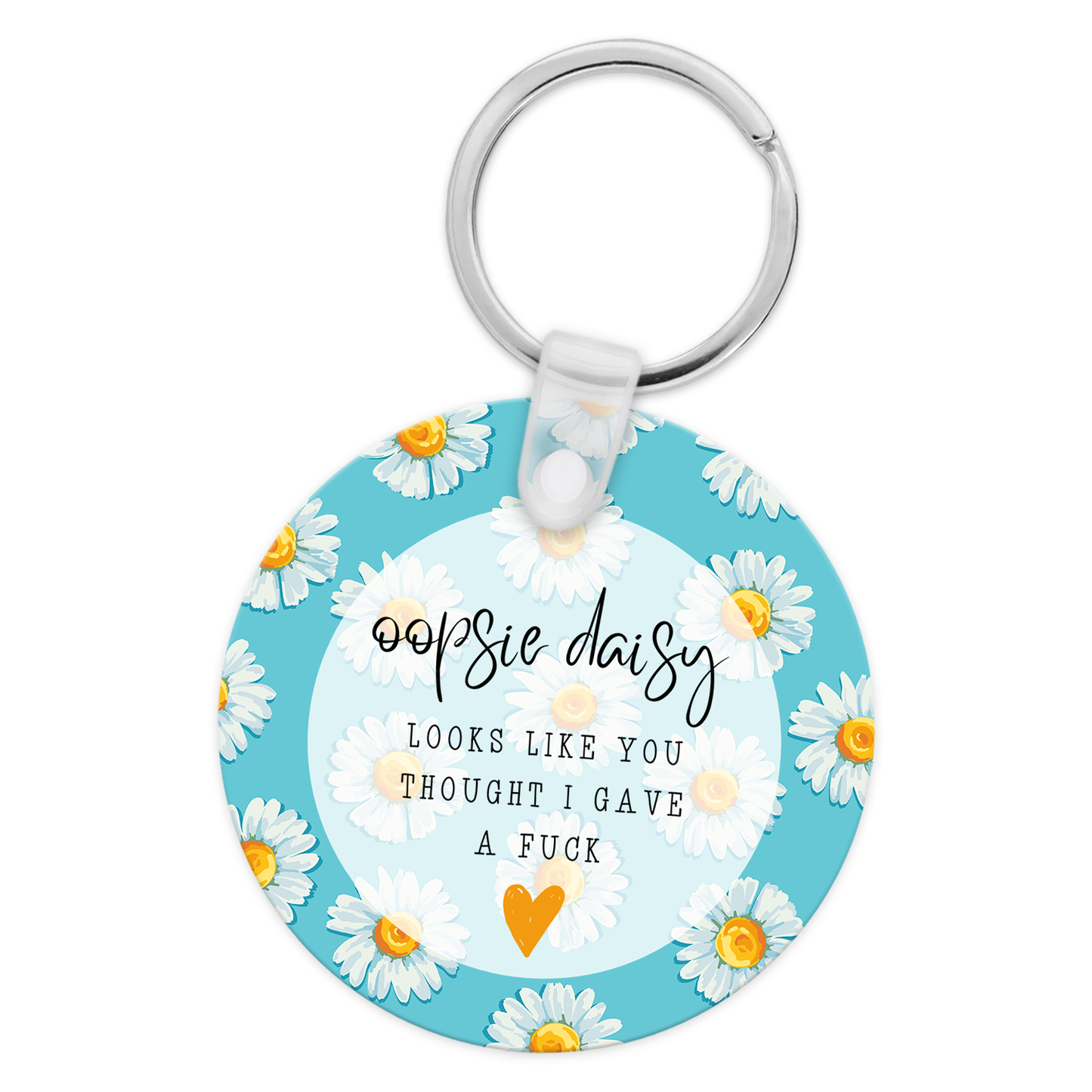 Oopsie Daisy It Looks Like You Thought I Gave A Fuck Keychain