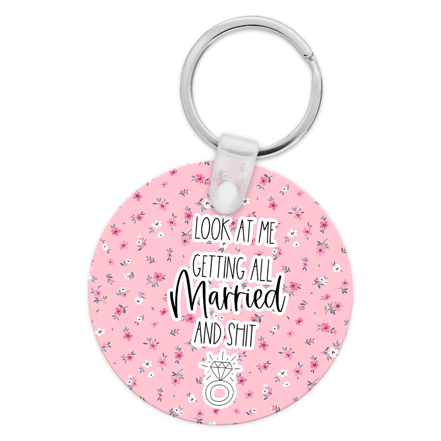 Look At Me Getting All Married and Shit Keychain