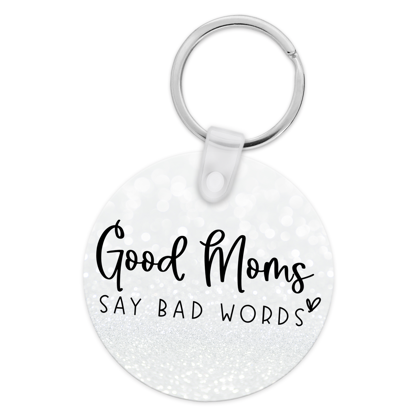 Good Moms Say Bad Words Keychain