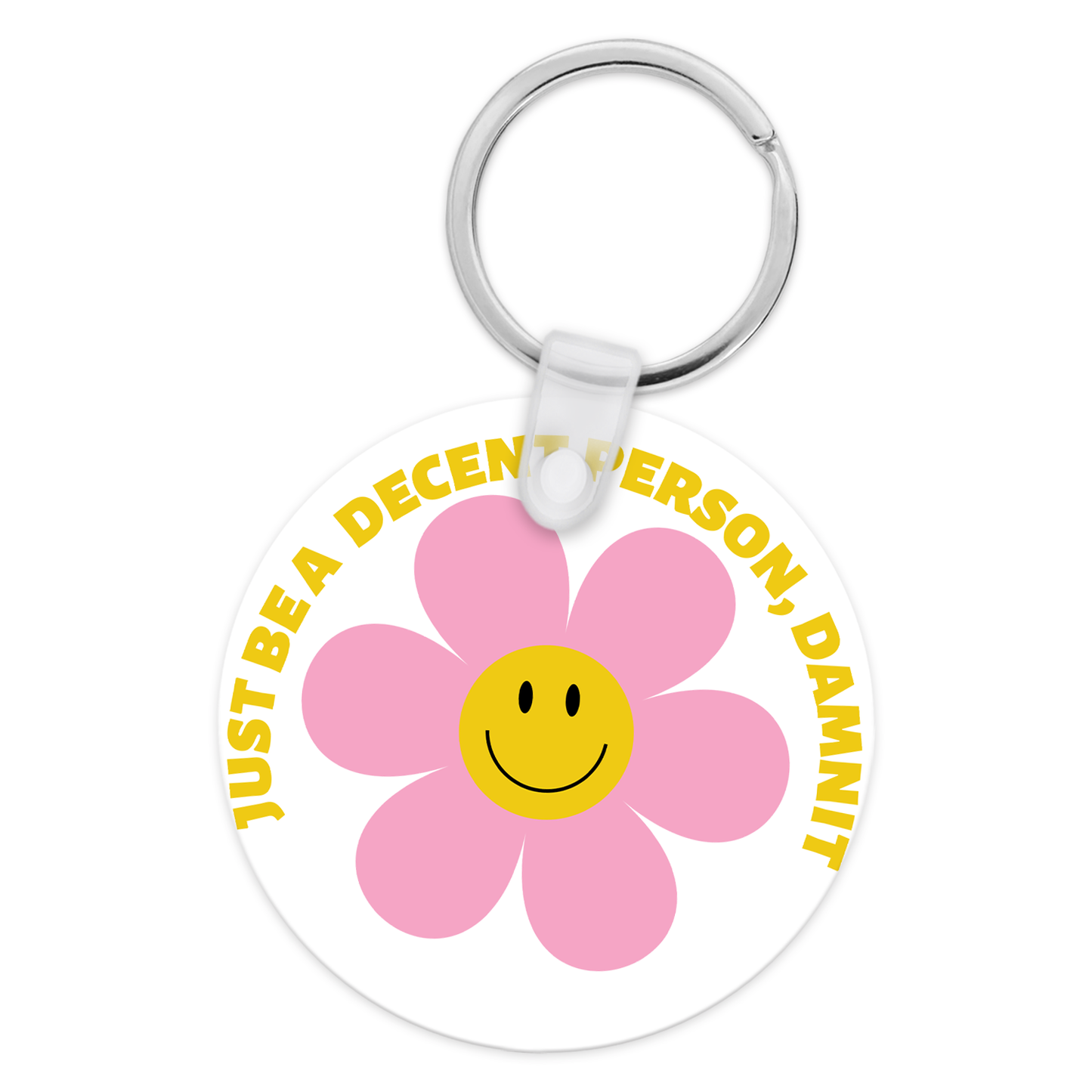 Just Be A Decent Person, Damnit Keychain