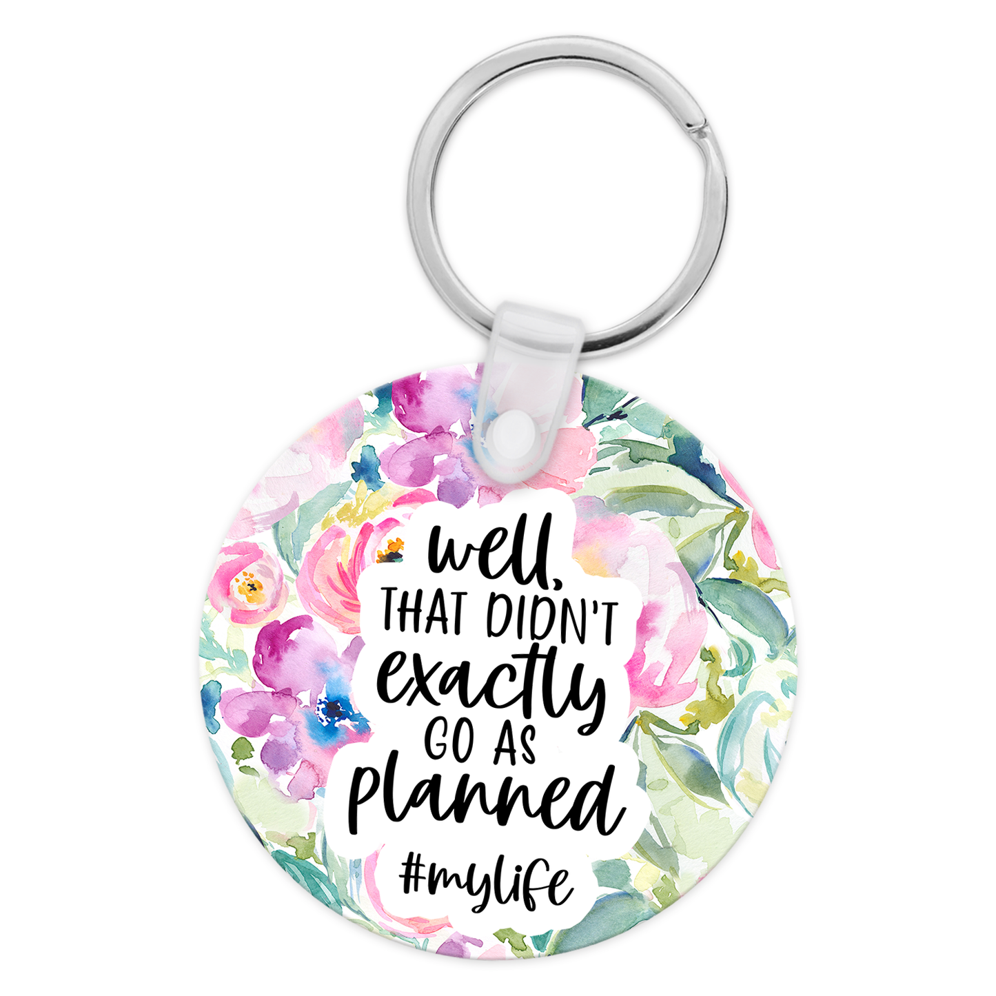 Well That Didn't Exactly Go As Planned Keychain