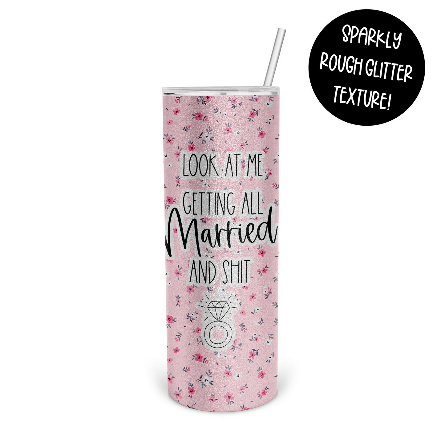 Look At Me Getting All Married and Shit Skinny Tumbler
