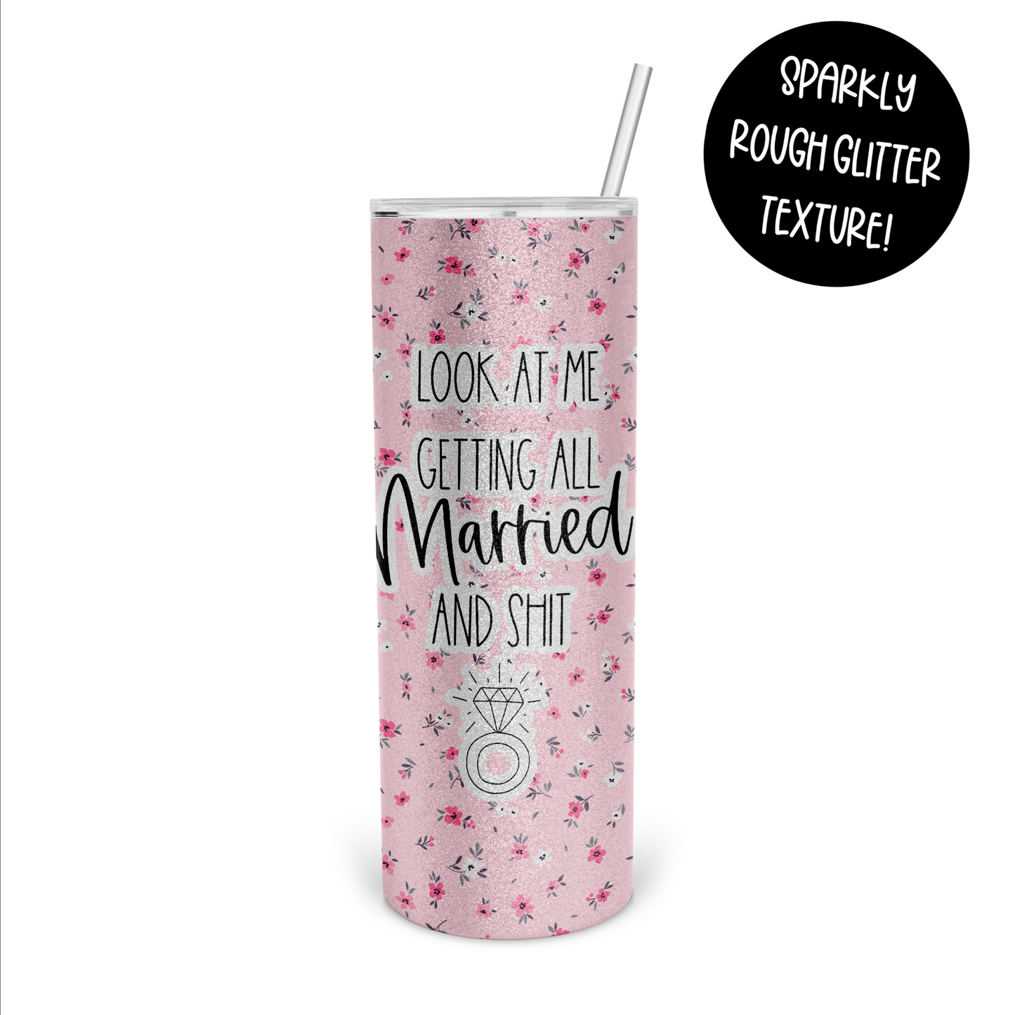 Look At Me Getting All Married and Shit  Skinny Tumbler