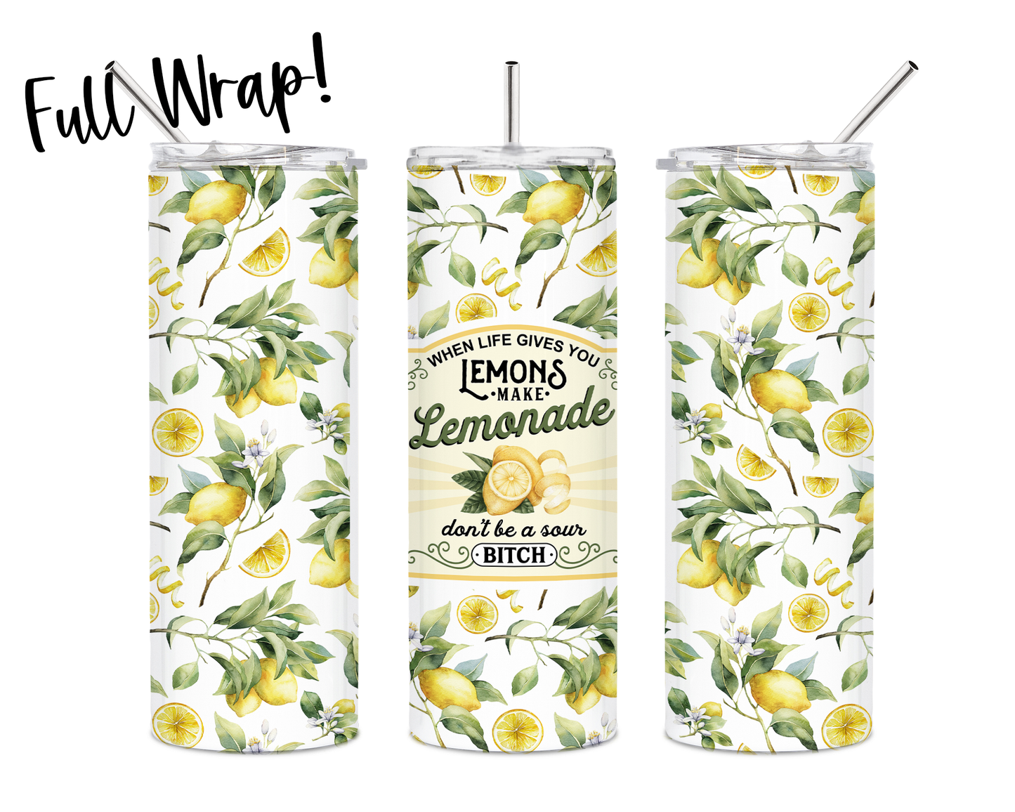 When Life Gives You Lemons Skinny Tumbler
