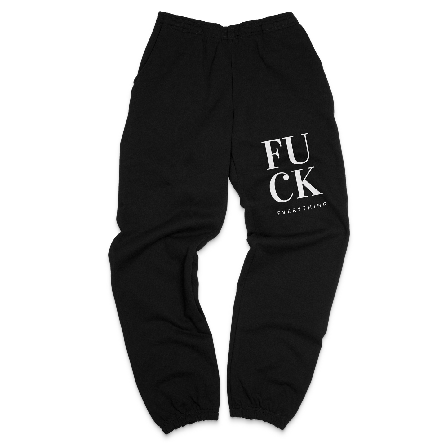 Fuck Everything Sweatpants