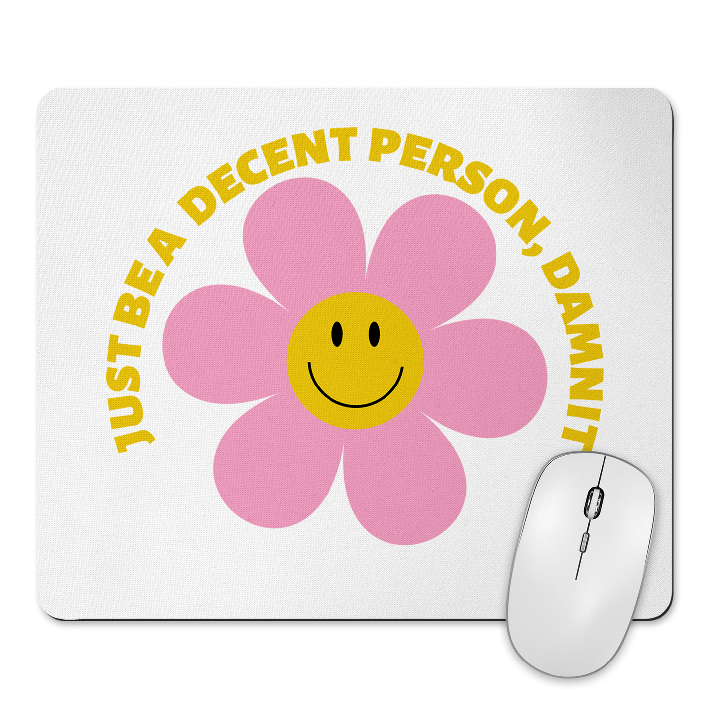 Just Be A Decent Person, Damnit Mousepad & Coaster Set