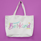 Be Fucking Kind Oversized Tote Bag