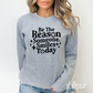Be The Reason Someone Smiles Today Crewneck