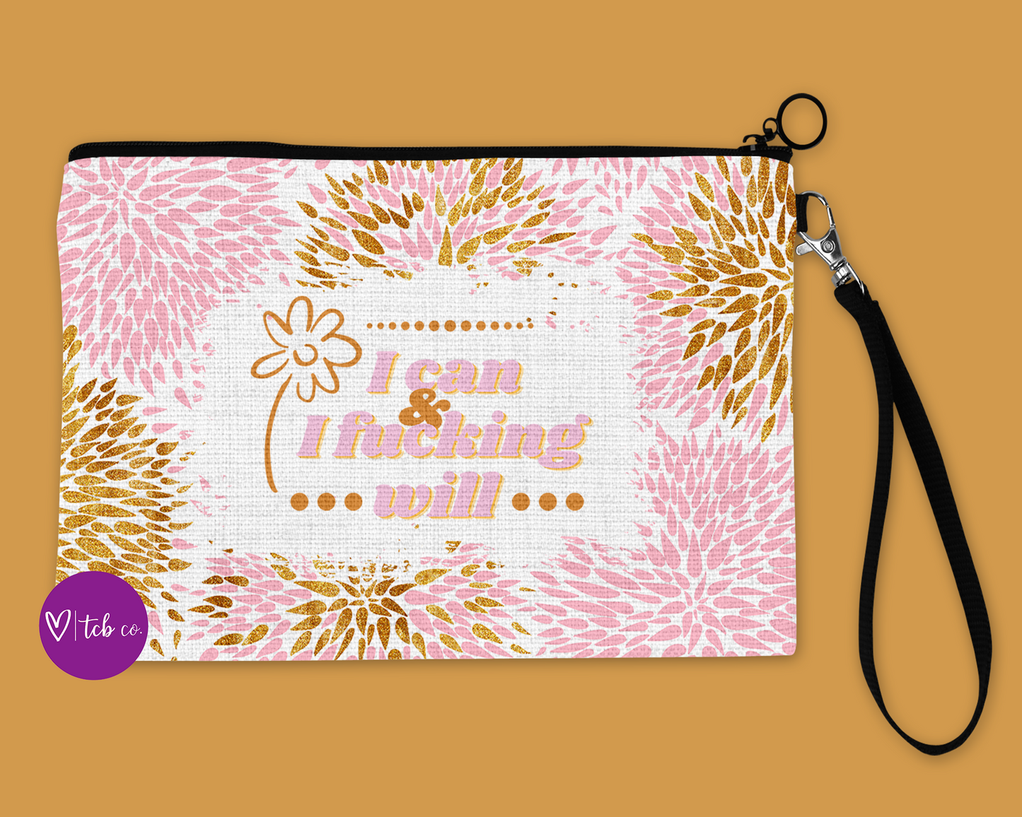 I Can and I Fucking Will Cosmetic Bag