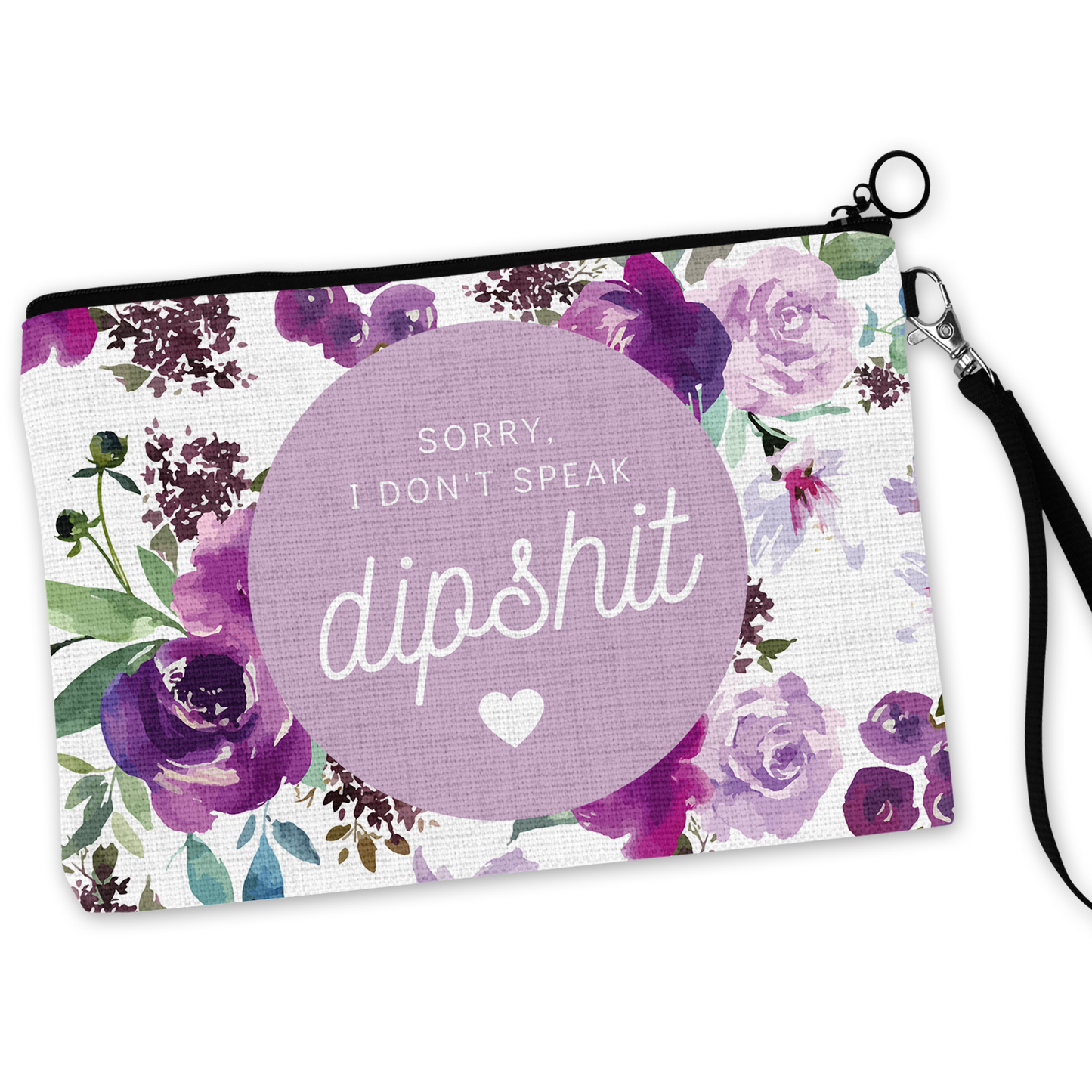 Sorry I Don't Speak Dipshit Cosmetic Bag