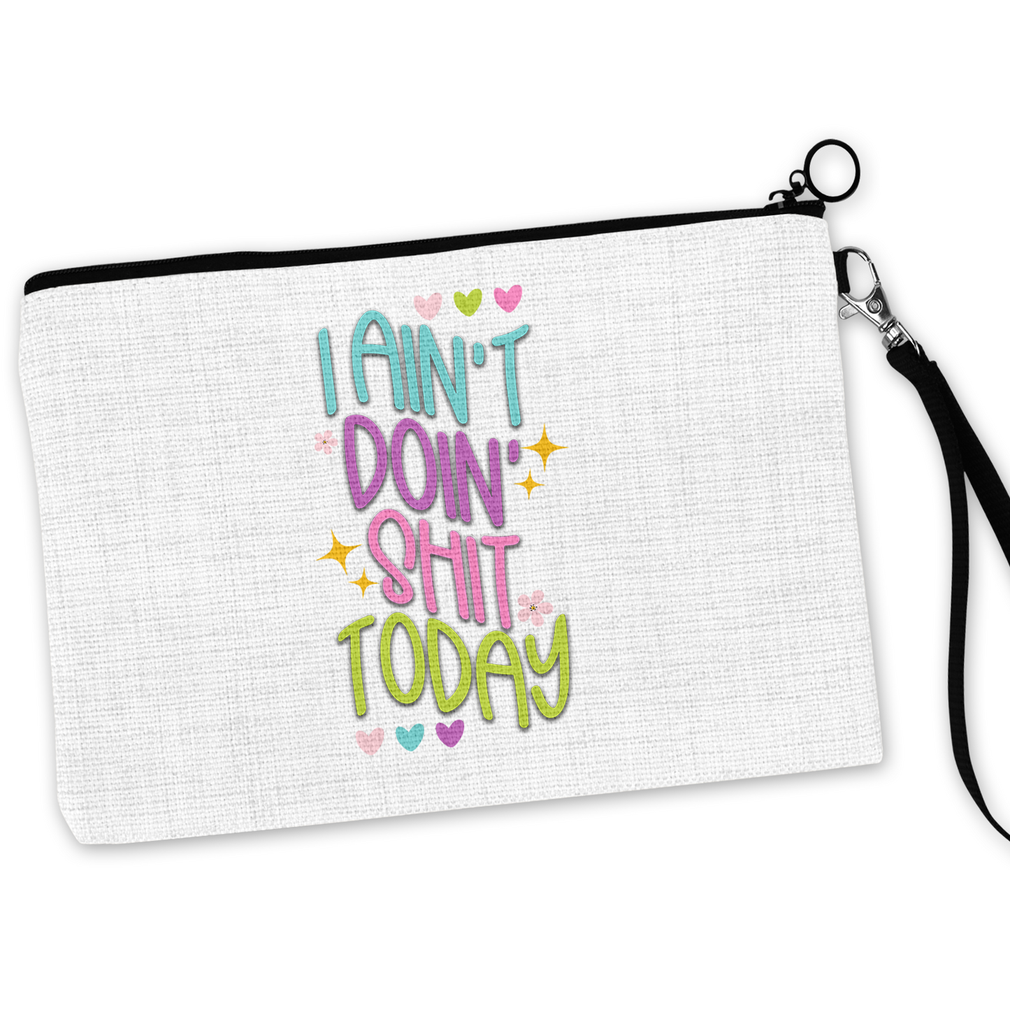 I Ain't Doin Shit Cosmetic Bag